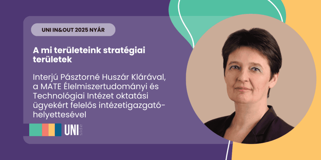 A mi területeink stratégiai területek – interjú Pásztorné Huszár Klárával, a MATE Élelmiszertudományi és Technológiai Intézet intézetigazgató-helyettesével