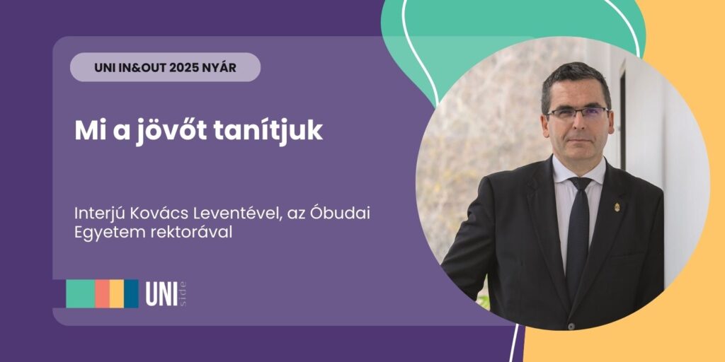 Mi a jövőt tanítjuk – interjú Kovács Leventével, az Óbudai Egyetem rektorával