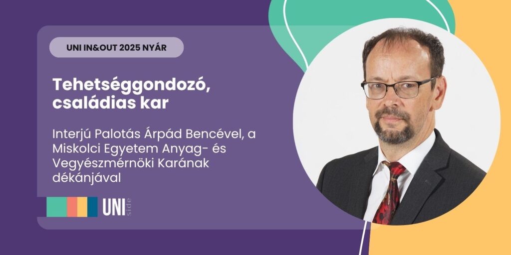 Tehetséggondozó, családias kar – interjú Palotás Árpád Bencével, a Miskolci Egyetem Anyag- és Vegyészmérnöki Karának dékánjával