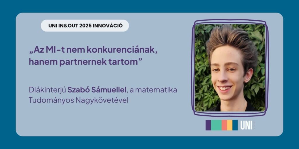 „Az MI-t nem konkurenciának, hanem partnernek tartom” – Diákinterjú Szabó Sámuellel, a matematika Tudományos Nagykövetével