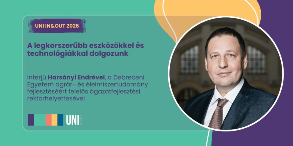 A legkorszerűbb eszközökkel és technológiákkal dolgozunk – interjú Harsányi Endrével, a Debreceni Egyetem rektorhelyettesével