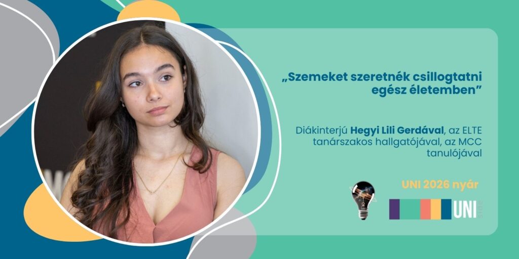 „Szemeket szeretnék csillogtatni egész életemben” – diákinterjú Hegyi Lili Gerdával, az ELTE hallgatójával